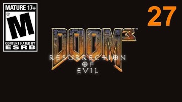 DOOM 3: RoE - #27 - Shutting Down Life Support