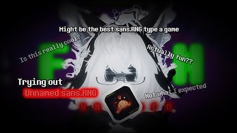 Finally trying out this sans RNG fangame.. (Unnamed sans.RNG)