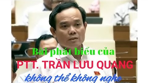 Bài phát biểu của PTT. Trần Lưu Quang, không thể không nghe.