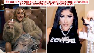 Natalie Nunn Reacts To North West Dressing Up As Her For Halloween In The Shadiest Way