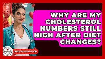 Why Are My Cholesterol Numbers Still High After Diet Changes? - Cholesterol Support Network