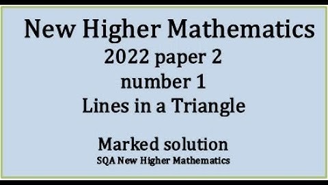 2022 Higher Mathematics Paper 2 no.1 Lines in a triangle