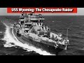 USS Wyoming: The Chesapeake Raider