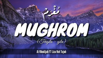 LIRIK ARAB LATIN DAN TERJEMAH MUGHROM || AI KHODIJAH FT LIZA NOT TUJUH