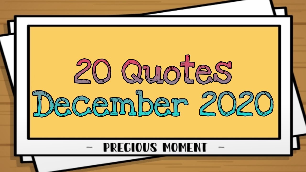 20 Quotes : December 2020 Edition Theme : "Happy Holidays" 