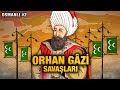 Orhan Gazi Savaşları [1326-1360] (TEK PARÇA) | Osmanlı Devleti #2