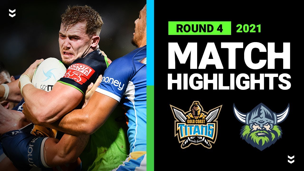 Titans V Raiders Match Highlights Round 4 2021 Telstra Premiership Nrl Youtube