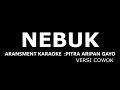 NEBUK VERS COWOK (KARAOKE)  LAGU GAYO TERBARU 2019