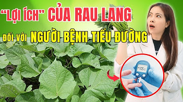 LỢI ÍCH BẤT NGỜ của RAU LANG đối với người BỆNH TIỂU ĐƯỜNG| Đỗ Ngọc Diệp