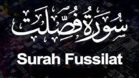 Surah Fussilat/Ḥā Mīm as-Sajdah : (41)سورة  فصلت‎ / سورة ﺣﻢ ﺍﻟﺴﺠﺪﺓ