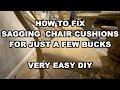 How To Fix Sinking and Sagging chair Cushions  - DIY