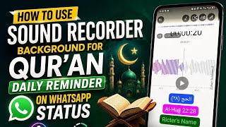 Use Sound Recorder Background for Qur'an Daily Reminder Upload on WhatsApp status. screenshot 4