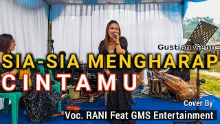 SIA - SIA MENGHARAP CINTAMU • Penyanyi RANI Feat GMS Entertainment | Versi Koplo Dangdut