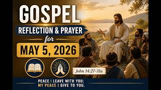 Daily Readings – Gospel – Reflection & Prayer for May 5, 2026