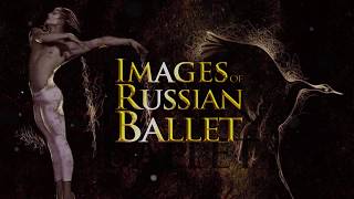 Russian Ballet Images | Petipa Gala 2018 | Promo Video