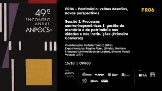 49EAA | FR06 - Patrimônio: velhos desafios, novas perspectivas - Sessão 02