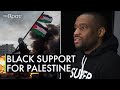 Why Black People Should Care About Palestinian Liberation | A Word | The Root