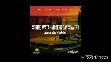 Spring Wata -Modern Day Slavery  (NaNa-Gel Riddim 2017) Produced By Mango Tree Ent