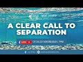 A Clear Call To Separation