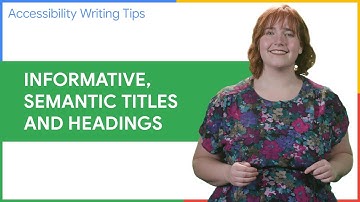 Accessible writing tip | Informative, semantic titles and headings