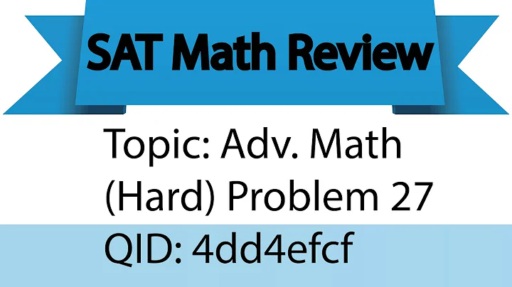 SAT Math Adv Math Hard 27 (QID: 4dd4efcf)