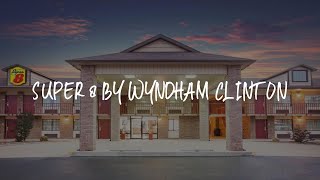Super 8 by Wyndham Clinton Review - Clinton , United States of America