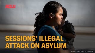 Sessions' Illegal Attack on Asylum