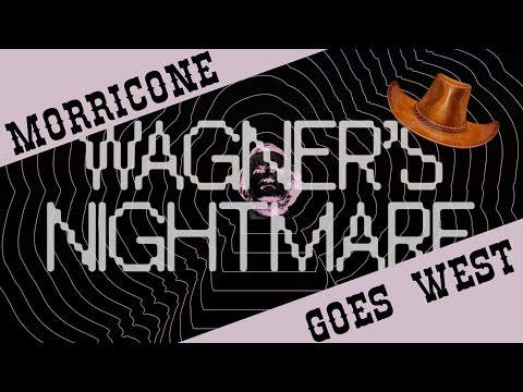 TRAILER: Wagner's Nightmare Goes West (Ennio Morricone - Once Upon a Time in the West Theme)