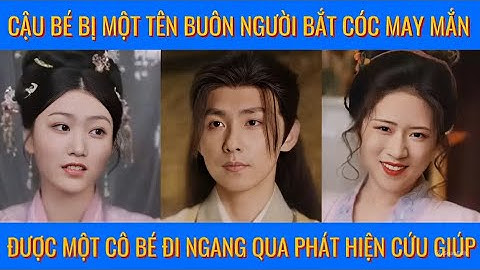 Cậu bé bị một tên buôn người bắt cóc may mắn được một cô bé đi qua phát hiện cứu giúp