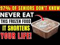 AFTER 60? 4 WORST Frozen Foods You Should NEVER Touch and 4 You MUST Eat | Senior Health