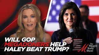 GOP Megadonors Back Nikki Haley - Will It Help Her Beat Trump? With The Fifth Column Hosts Profile