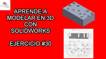 Ejercicio #30 - Aprender a Modelar piezas en 3D - Solidworks