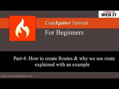Codeigniter 3 Tutorial Part-4: How to create Routes & why we use route explained with an example