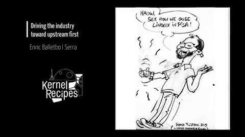 Kernel Recipes 2019 - Driving the industry toward upstream first