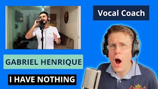 Vocal Coach Reacts to Gabriel Henrique singing "I Have Nothing".