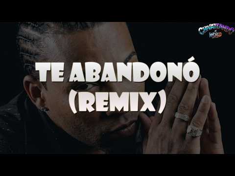 Don Omar, Nio Garcia - Te Abandonó (Remix) (Lyrics)