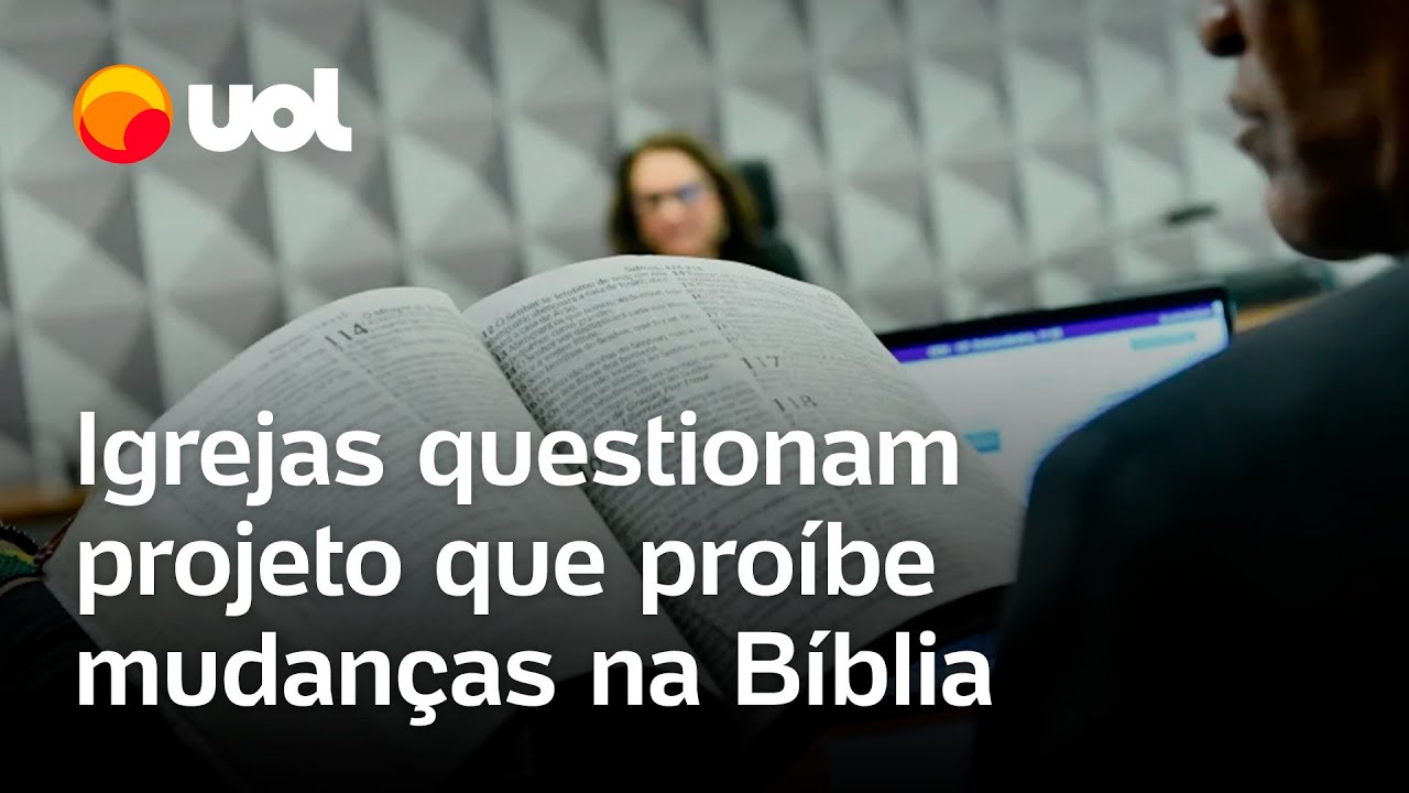 Igrejas questionam projeto de lei que proíbe mudanças na Bíblia; texto foi aprovado na Câmara