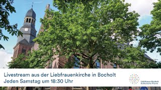 Gottesdienst um 18:30 Uhr als Livestream aus der Liebfrauenkirche Bocholt live screenshot 2