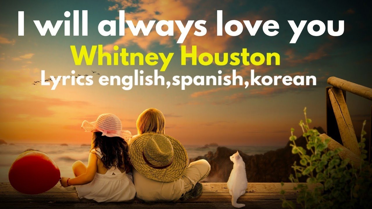 I Will Always Love You Lyrics English Spanish Korean By Whitney Houston Youtube Track 01 from the bodyguard ost (1992). youtube