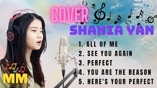 PLAYLIST COVER - SHANIA YAN - ALL OF ME - PERFECT - HERE'S YOUR PERFECT - YOU ARE THE REASON