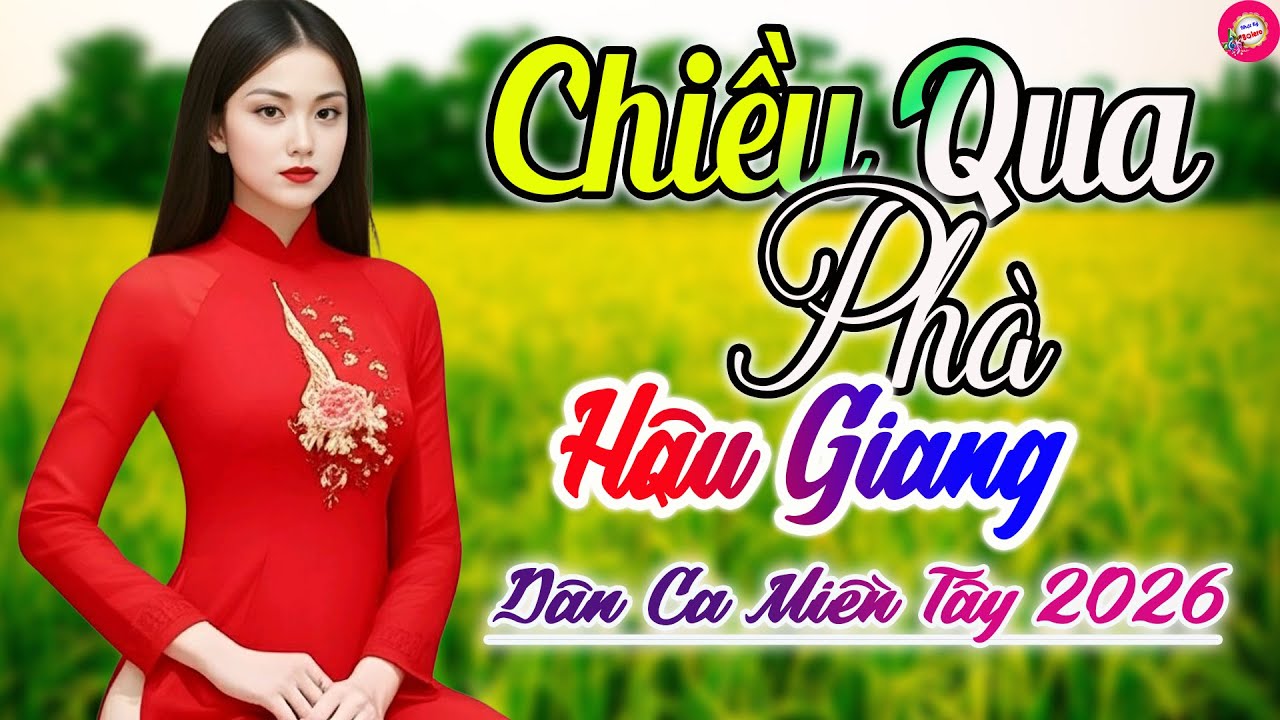 Chiều Qua Phà Hậu Giang, Con Đò Lỡ Hẹn - LK Dân Ca Trữ Tình Ngọt Ngào - Nhạc Quê Hương Miền Tây 2026