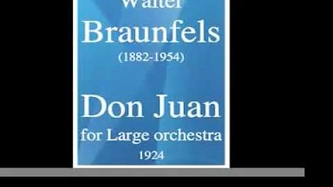 Walter Braunfels (1882-1954) :  Don Juan  a Phanta...
