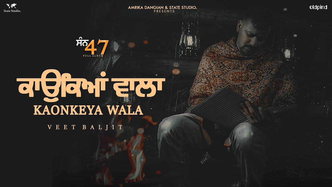 Kaonkeya Wala Official Video   Veet Baljit  Nick Dhammu  San 47
