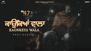 Kaonkeya Wala (Official Video) - Veet Baljit | Nick Dhammu | San 47 screenshot 2