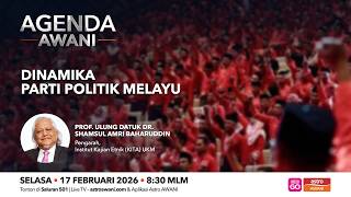 Agenda AWANI: Dinamika Parti Politik Melayu
