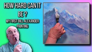 Newbie's First Bill Alexander Painting | Did I Win Or Fail?