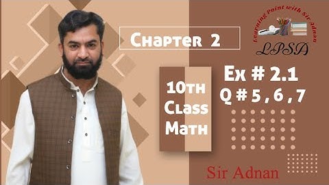 10th Math,Ch# 2,Theory of Quadratic Eq. Lecture # 4,Ex.# 2.1, Questions#5,6,7,math 10 science group