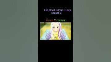 The Devil is part Timer Season 2 anime Cute moment 😍😍😍#anime