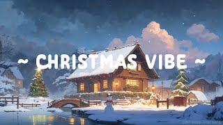Christmas Vibe 🎄 Lofi Keep You Safe 🌱 Christmas Lofi ~ lofi hip hop radio//chillhop