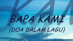 Bapa Kami (doa dalam lagu)  - Durasi: 4:02. 